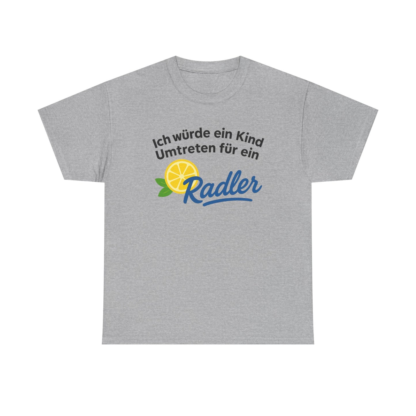 Ich würde ein Kind umtreten für ein Radler T-Shirt