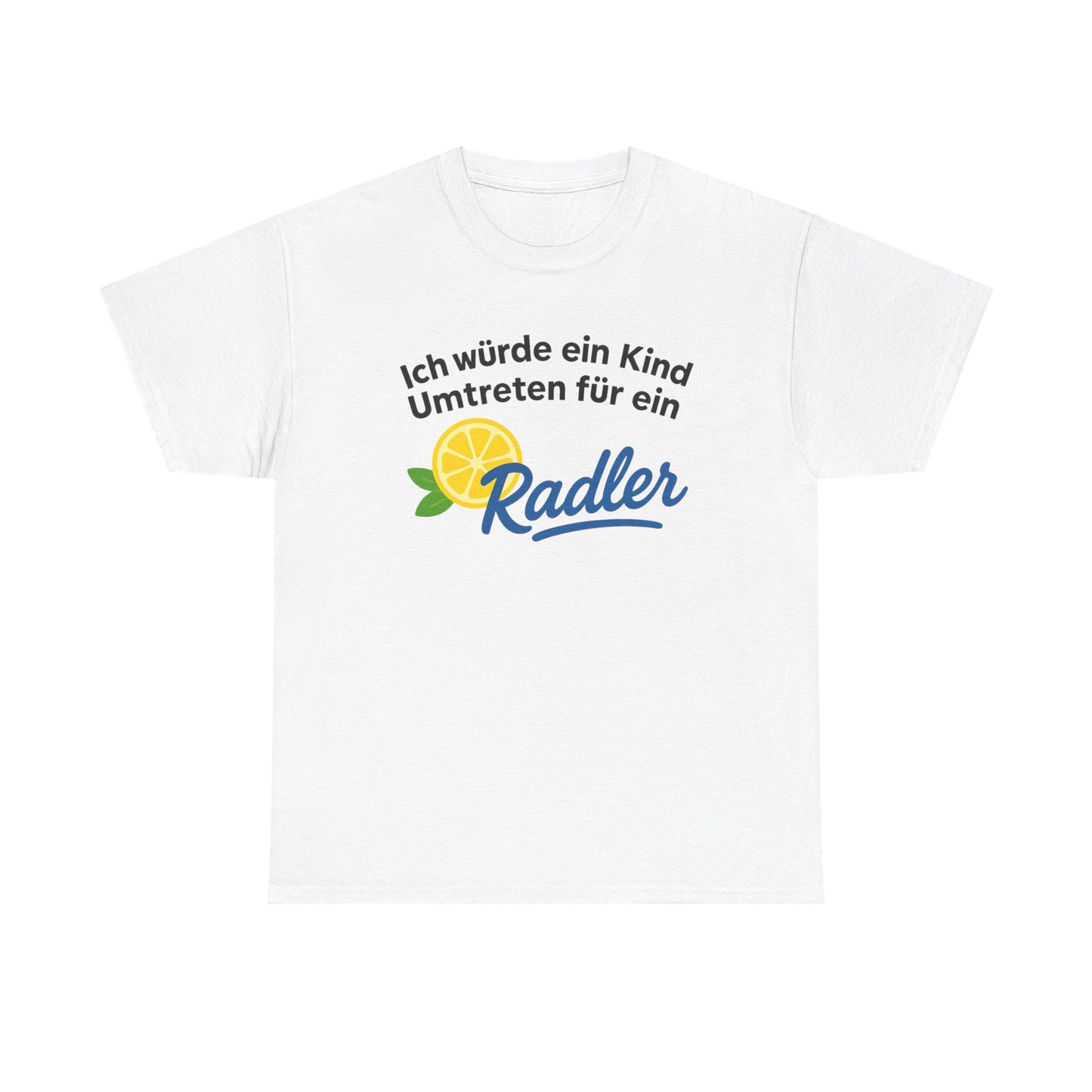 Ich würde ein Kind umtreten für ein Radler T-Shirt