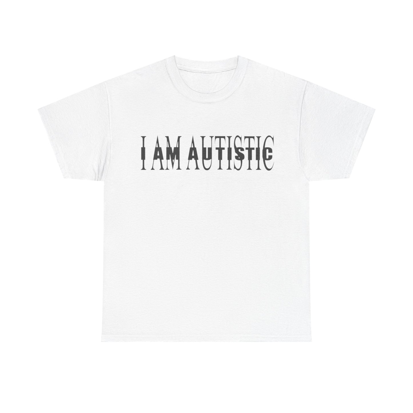 Im Autistic T-Shirt