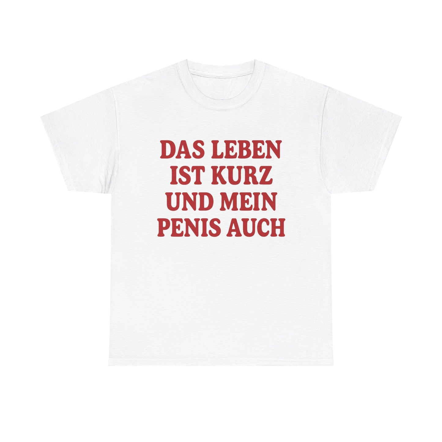 Das Leben ist kurz T-Shirt