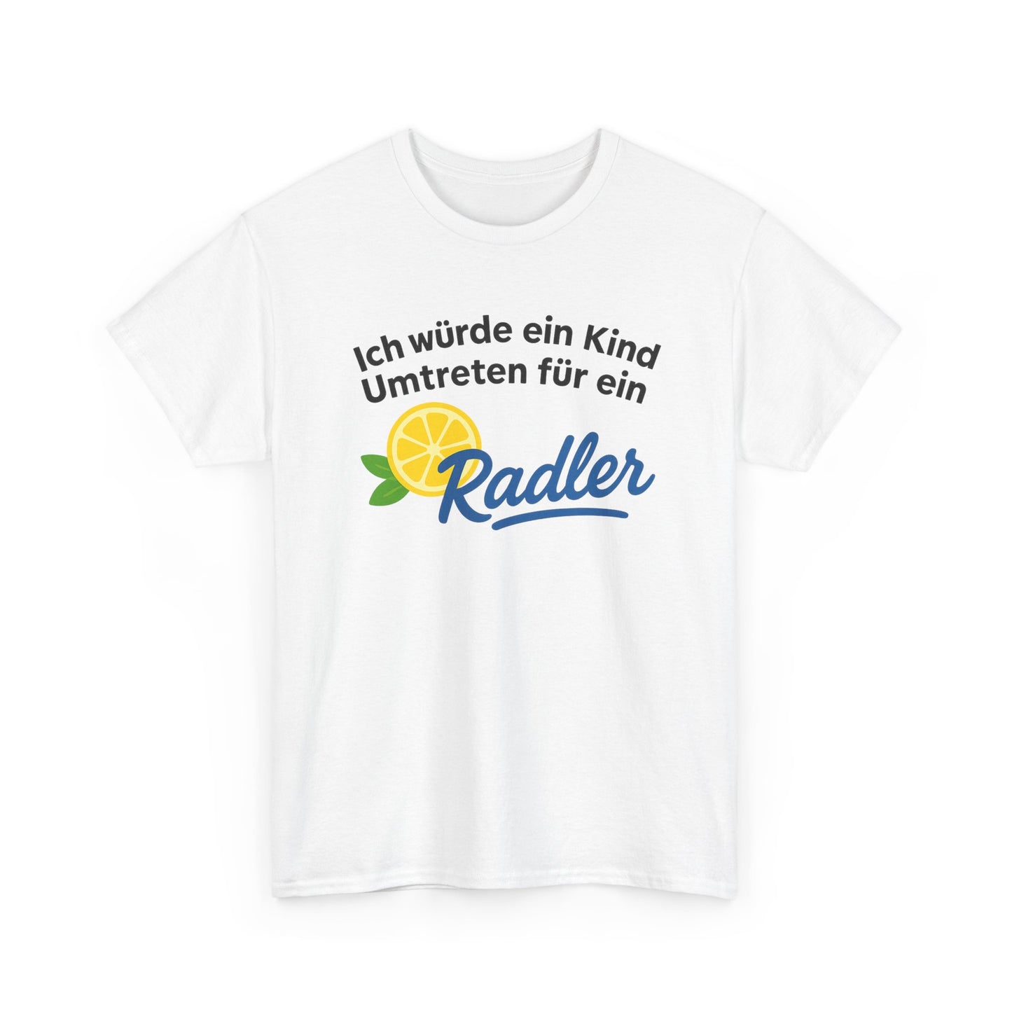 Ich würde ein Kind umtreten für ein Radler T-Shirt