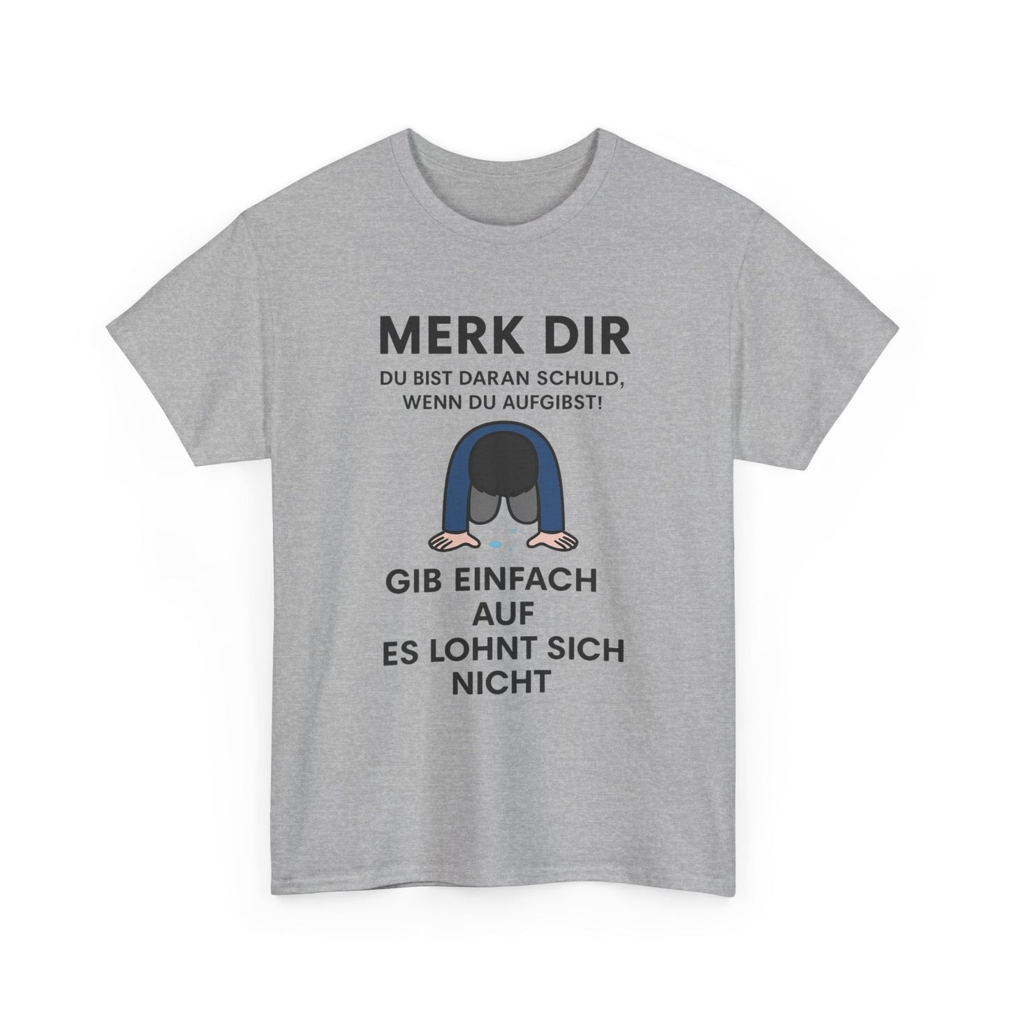 Aufgeben T-Shirt