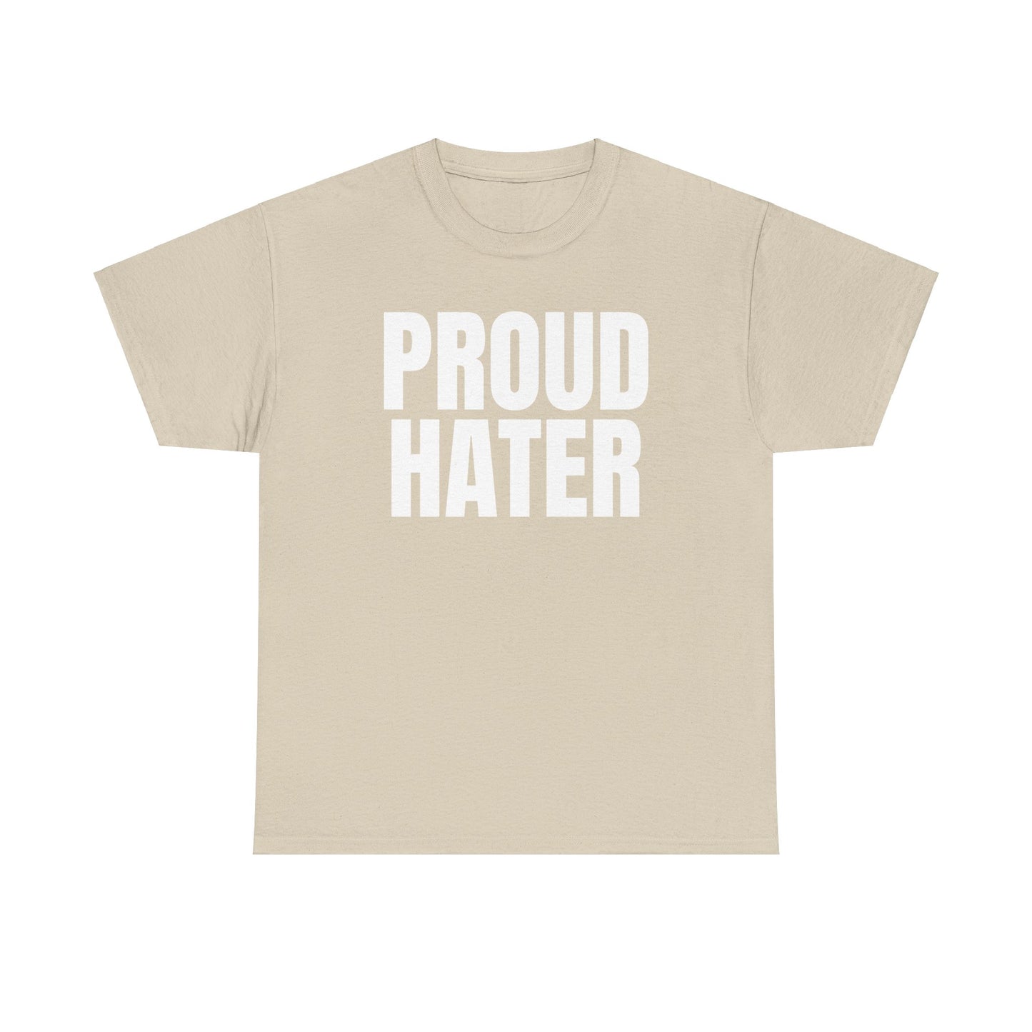Proud Hater T-Shirt