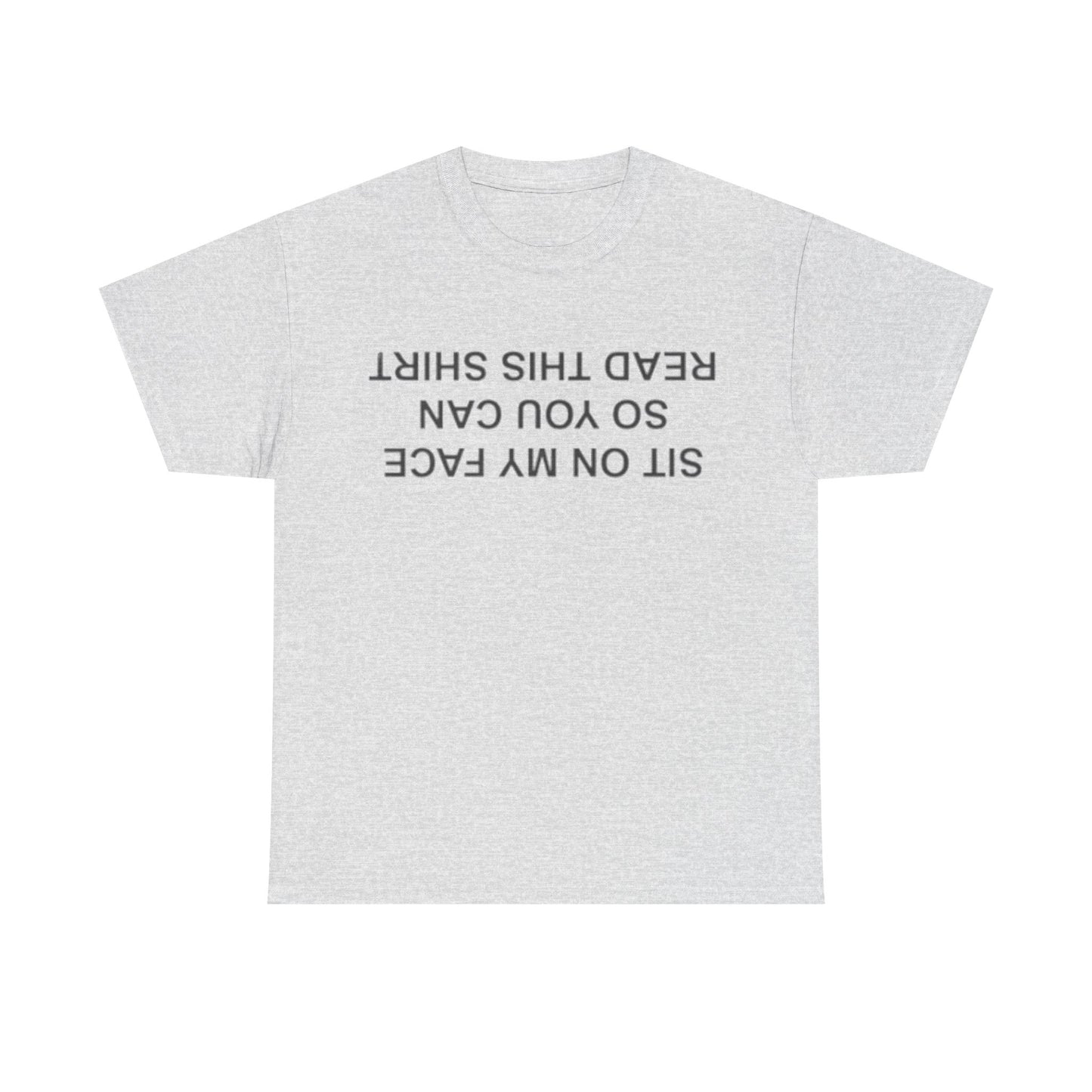 Sit On My Face So You Can Read This T-Shirt