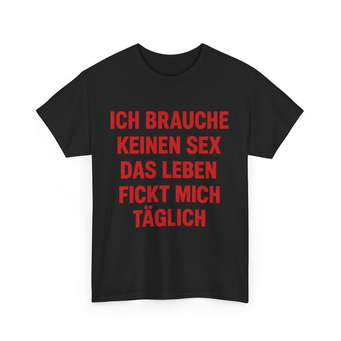Ich brauche keinen Sex T-Shirt