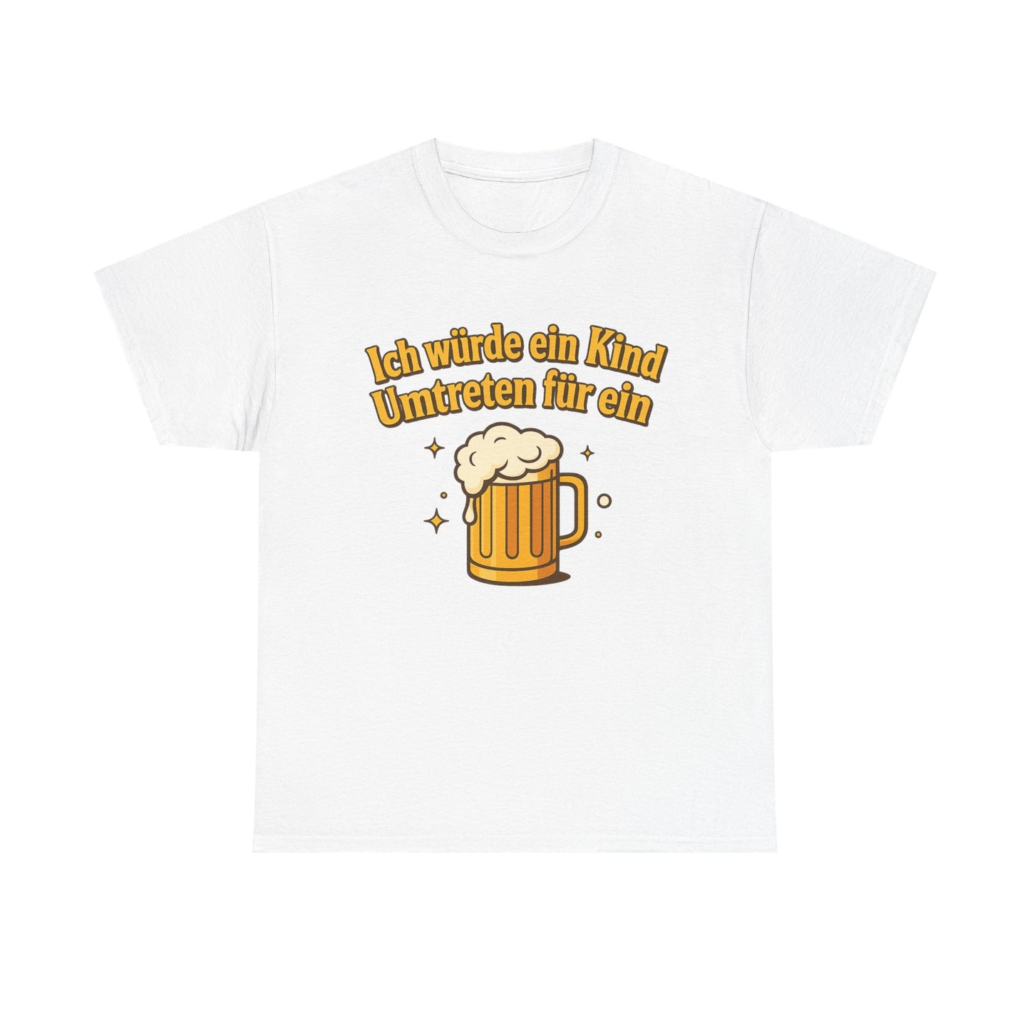 Ich würde ein Kind umtreten für ein Bier T-Shirt