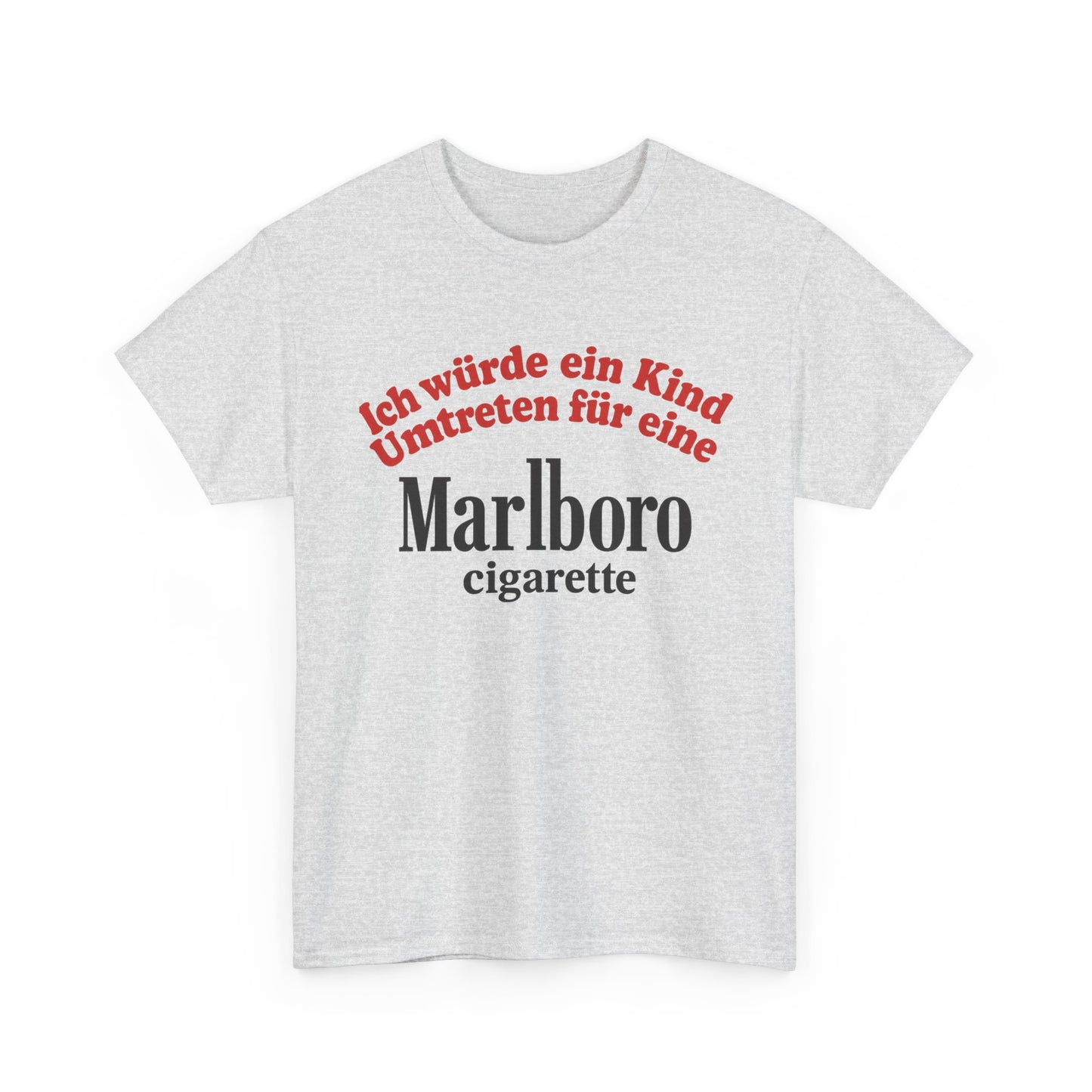 Ich würde ein Kind umtreten für eine Marlboro Cigarette T-Shirt