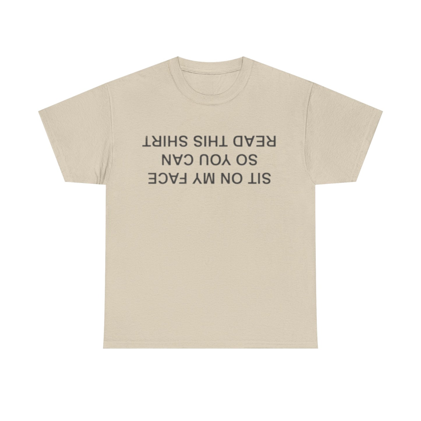 Sit On My Face So You Can Read This T-Shirt