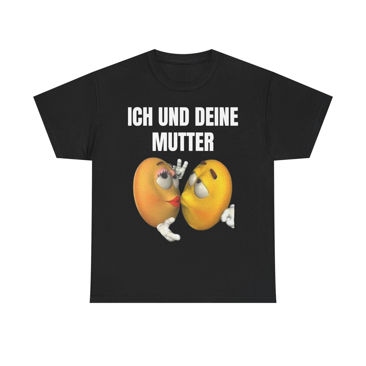 Ich und deine Mutter T-Shirt