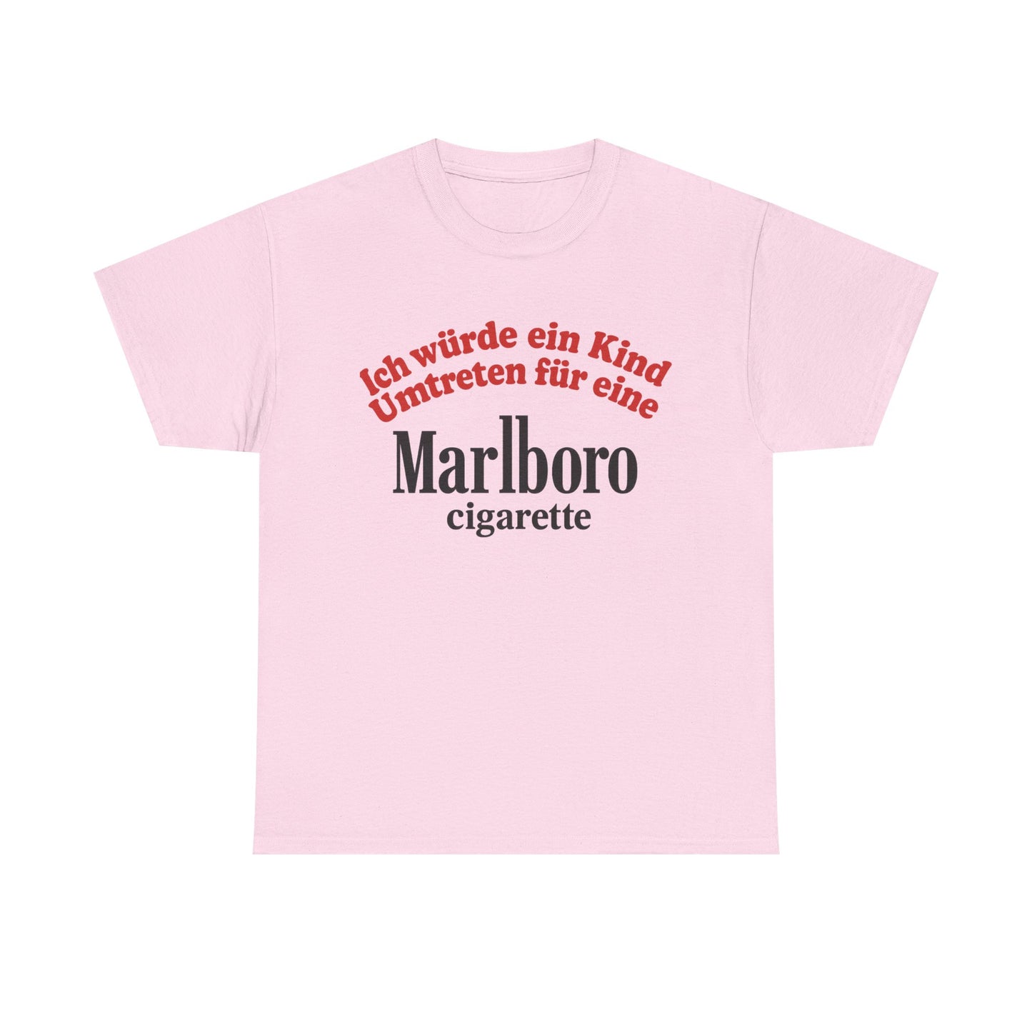 Ich würde ein Kind umtreten für eine Marlboro Cigarette T-Shirt