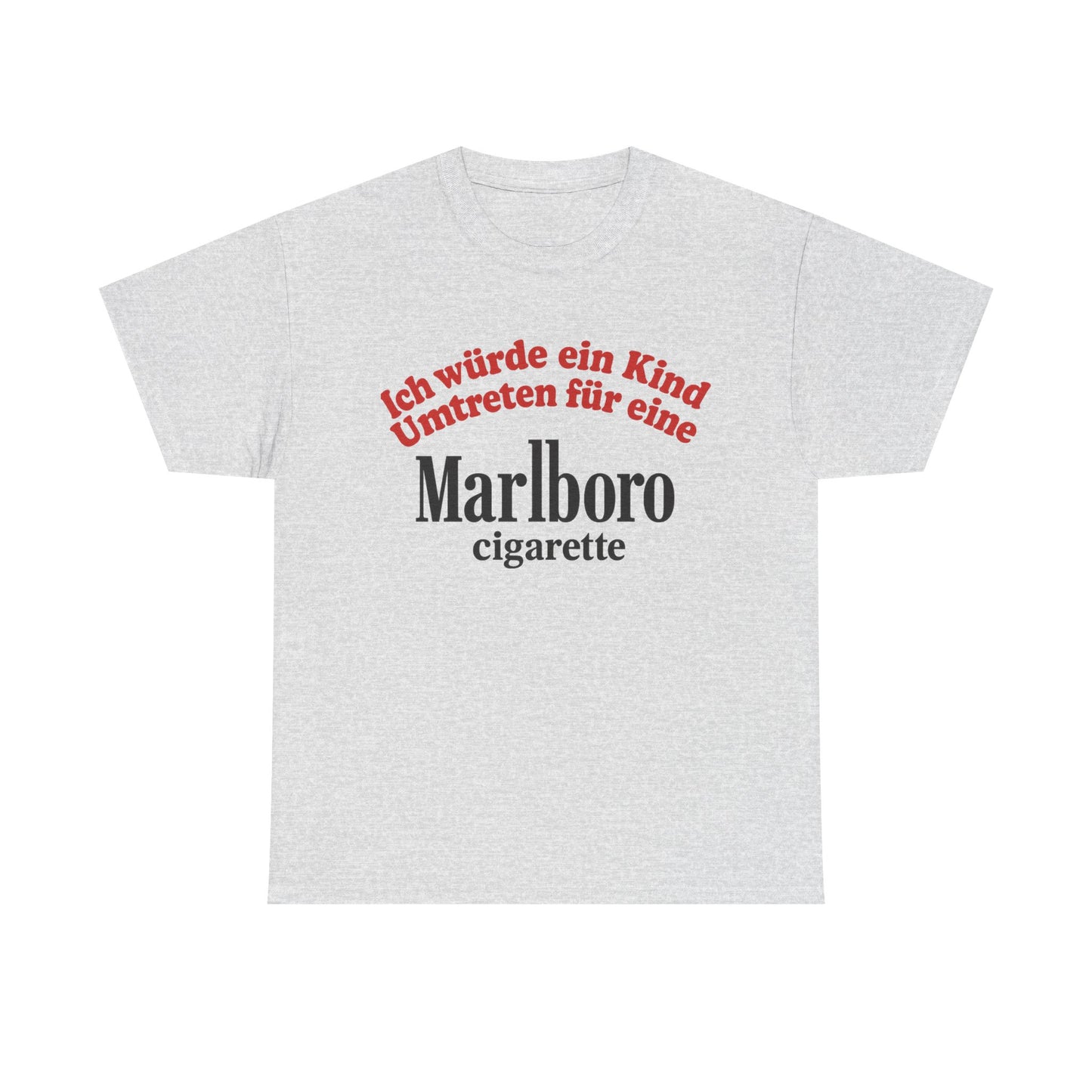 Ich würde ein Kind umtreten für eine Marlboro Cigarette T-Shirt