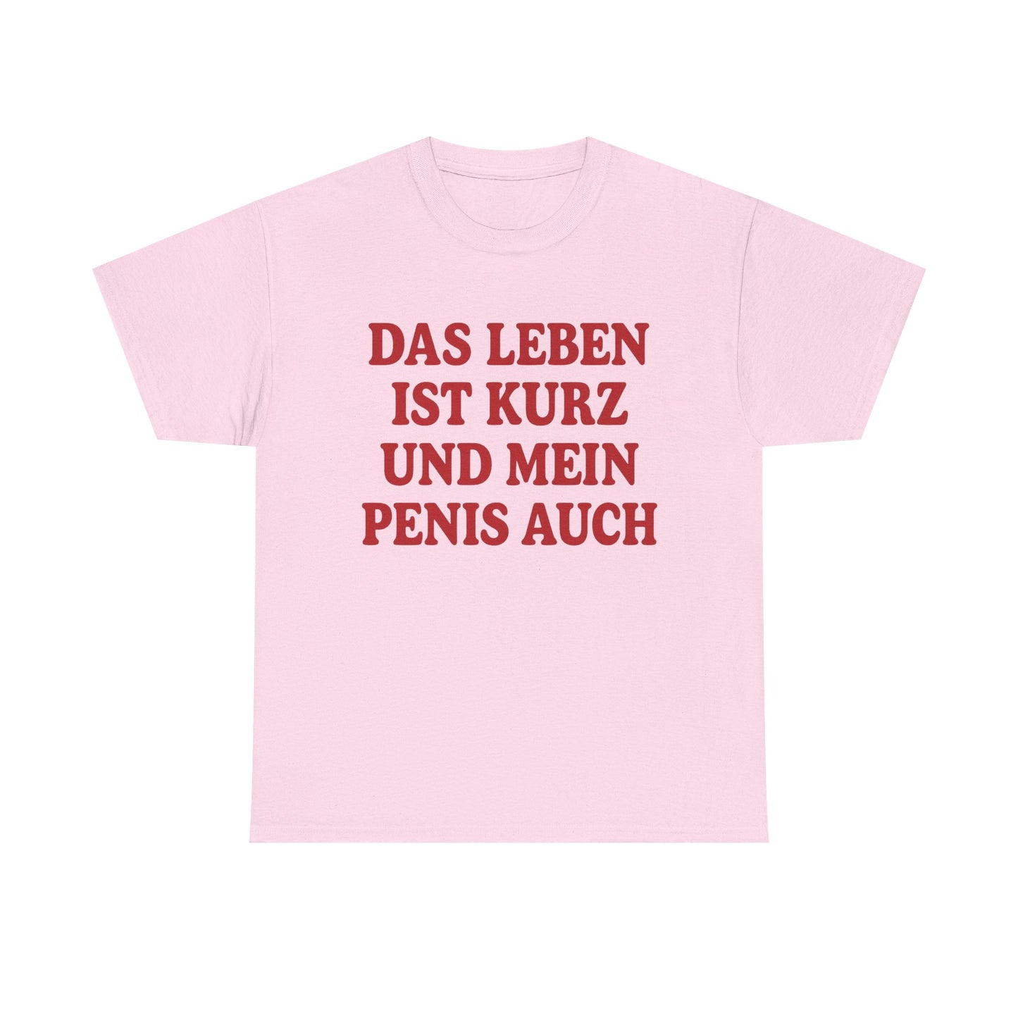 Das Leben ist kurz T-Shirt