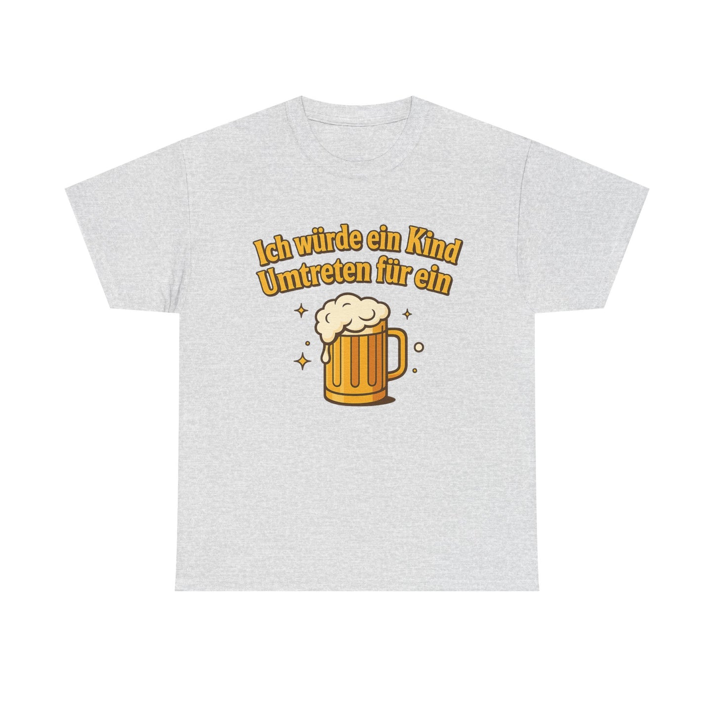 Ich würde ein Kind umtreten für ein Bier T-Shirt
