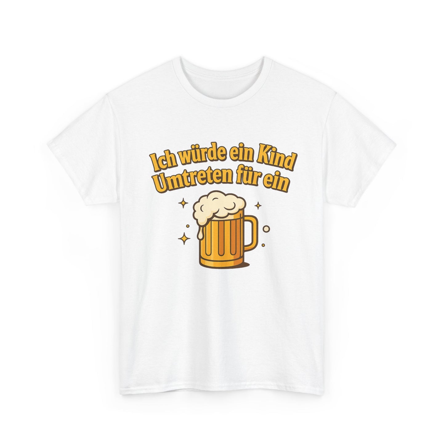 Ich würde ein Kind umtreten für ein Bier T-Shirt