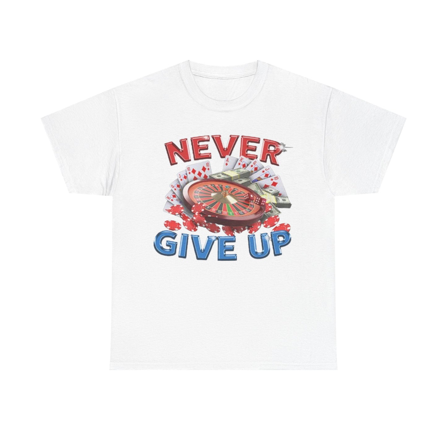 Never Give Up T-Shirt