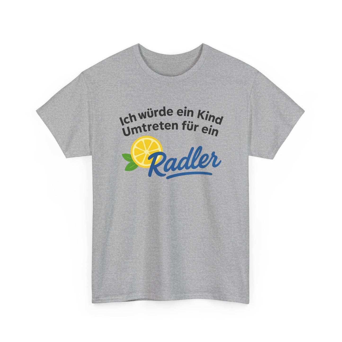 Ich würde ein Kind umtreten für ein Radler T-Shirt