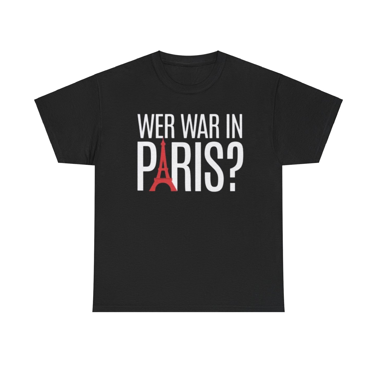 Wer war in Paris T-Shirt
