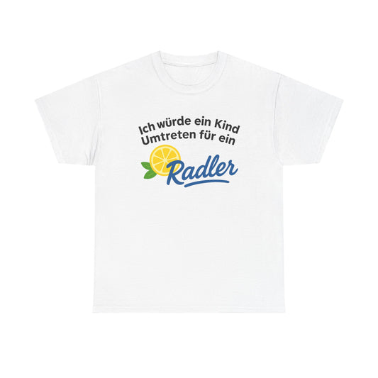 Ich würde ein Kind umtreten für ein Radler T-Shirt
