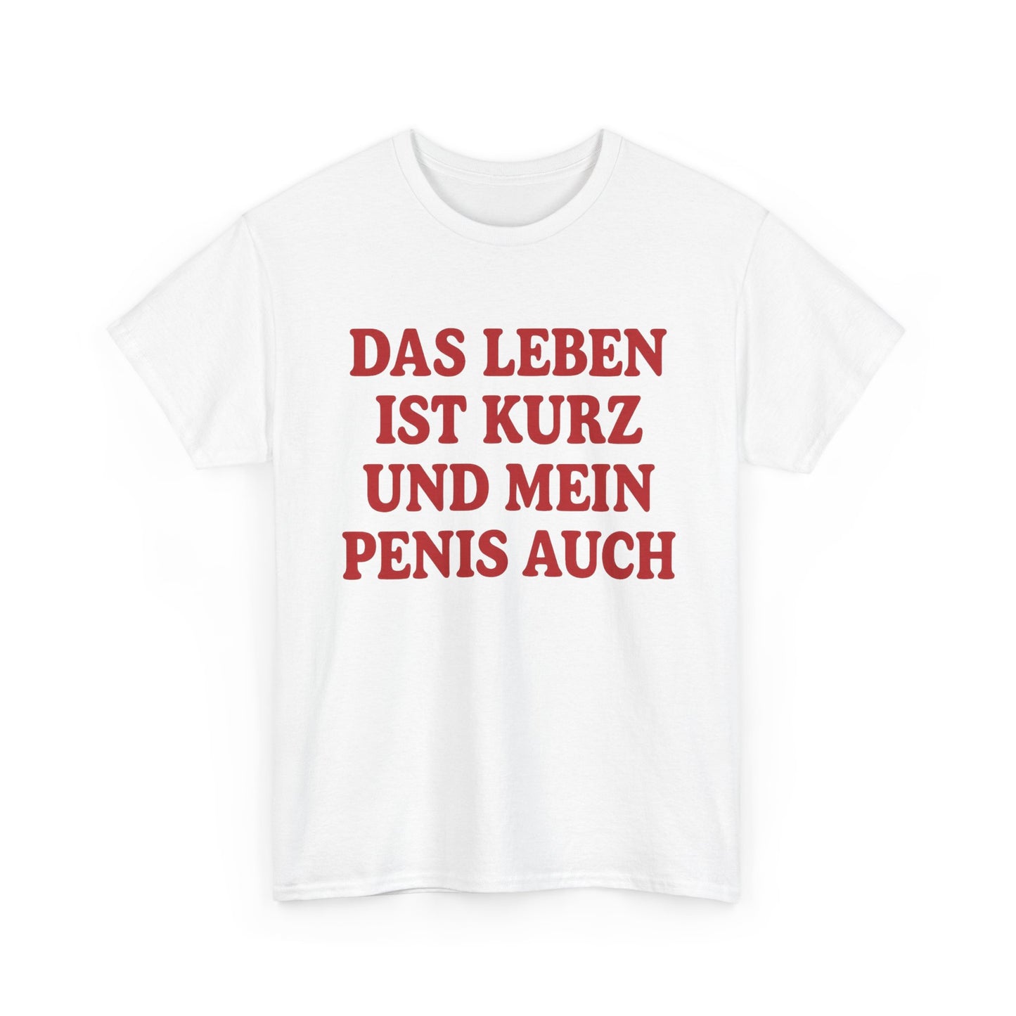 Das Leben ist kurz T-Shirt