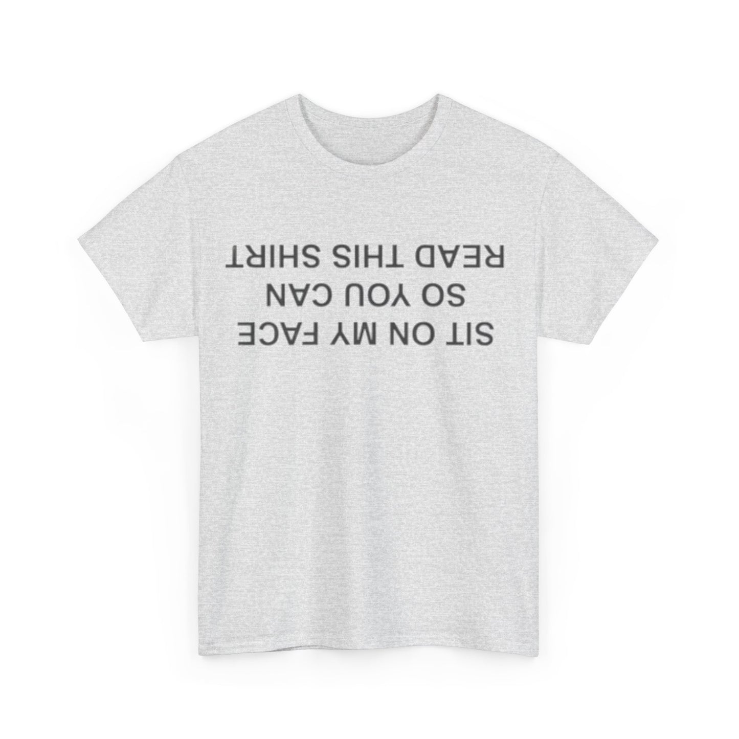 Sit On My Face So You Can Read This T-Shirt