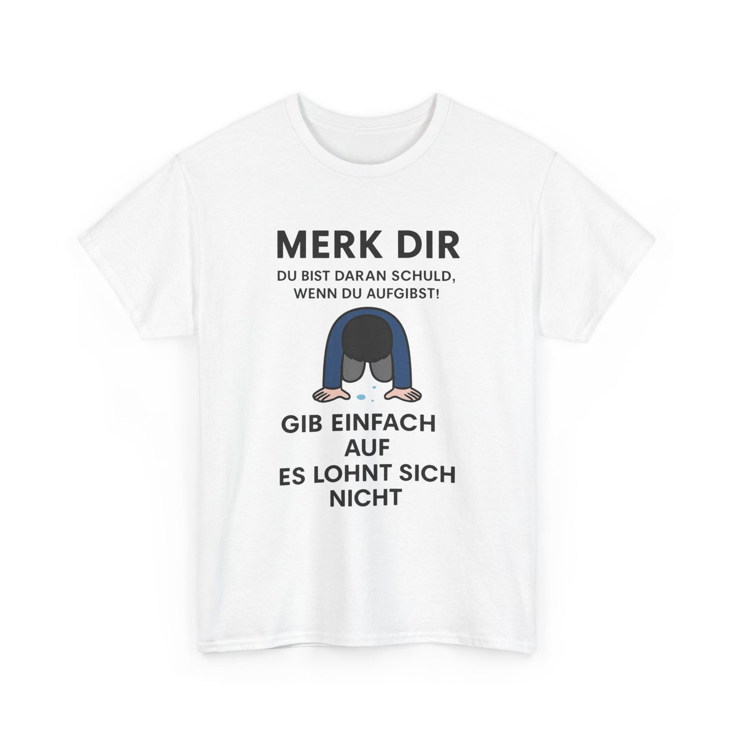 Aufgeben T-Shirt