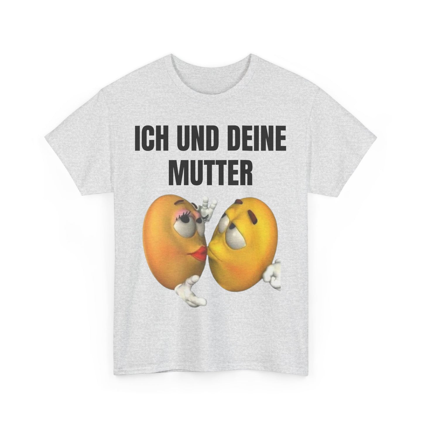 Ich und deine Mutter T-Shirt