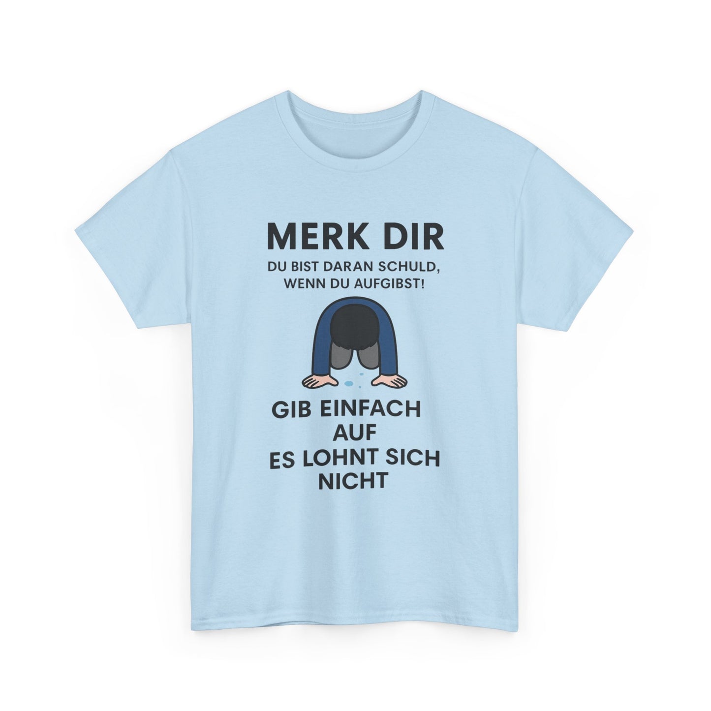 Aufgeben T-Shirt