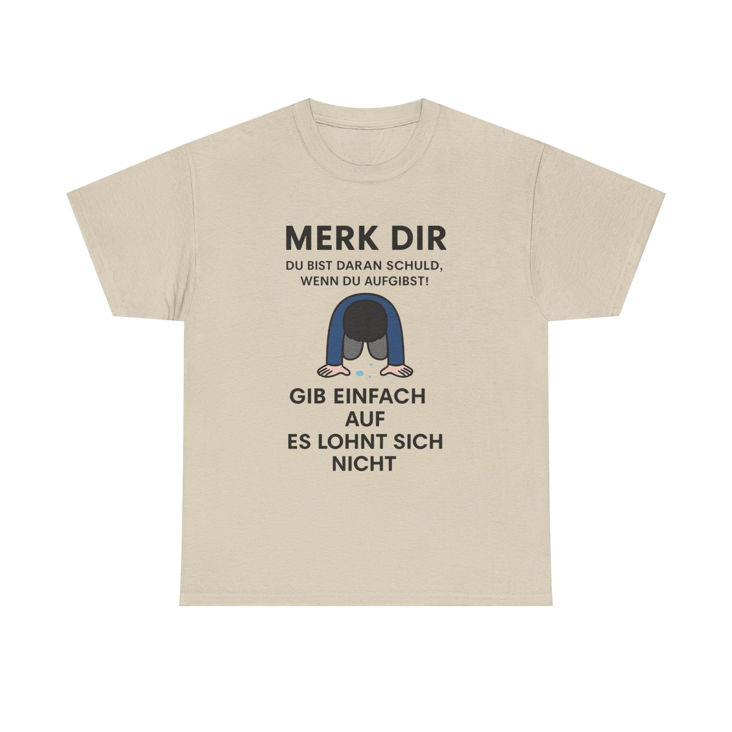Aufgeben T-Shirt
