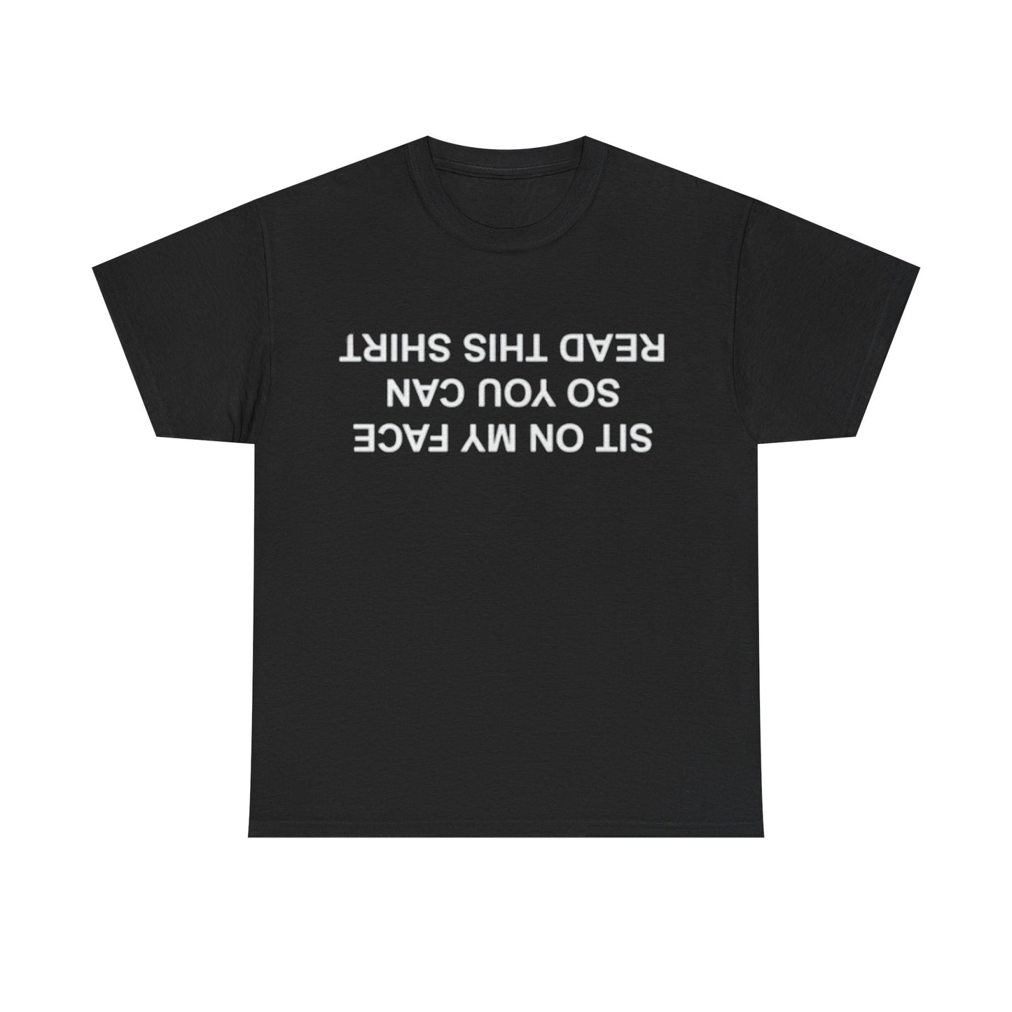 Sit On My Face So You Can Read This T-Shirt