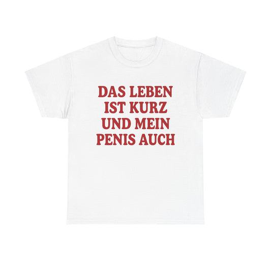 Das Leben ist kurz T-Shirt