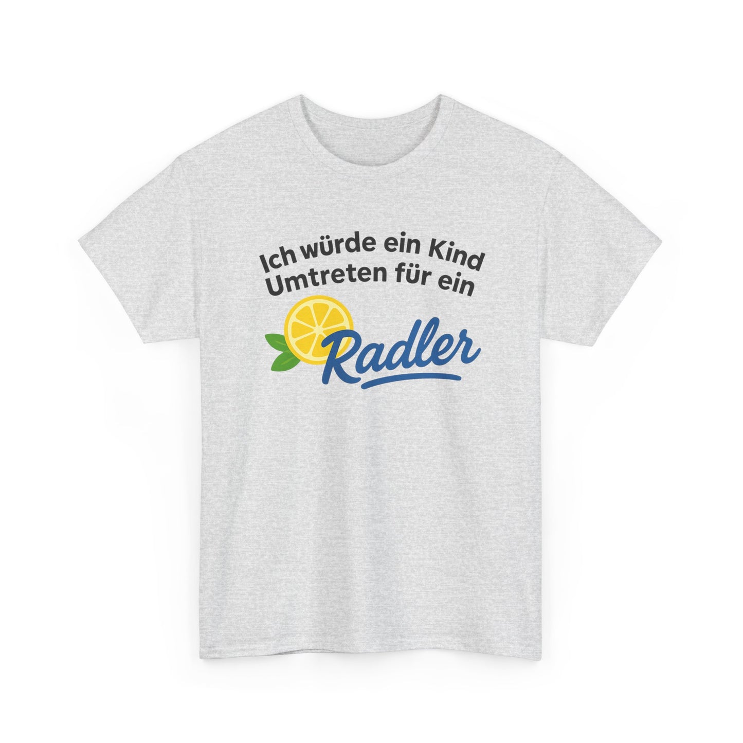 Ich würde ein Kind umtreten für ein Radler T-Shirt