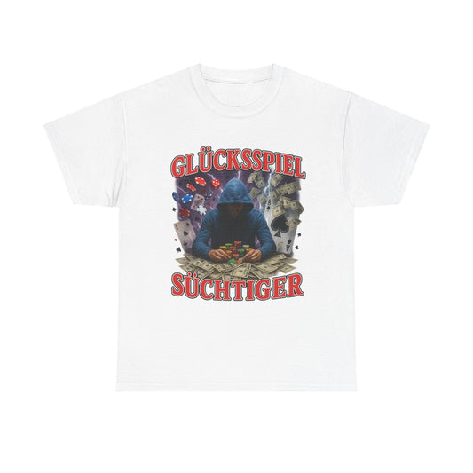 Glücksspiel Süchtiger T-Shirt