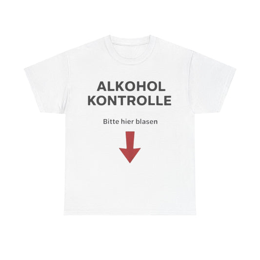 Alkohol Kontrolle T-Shirt