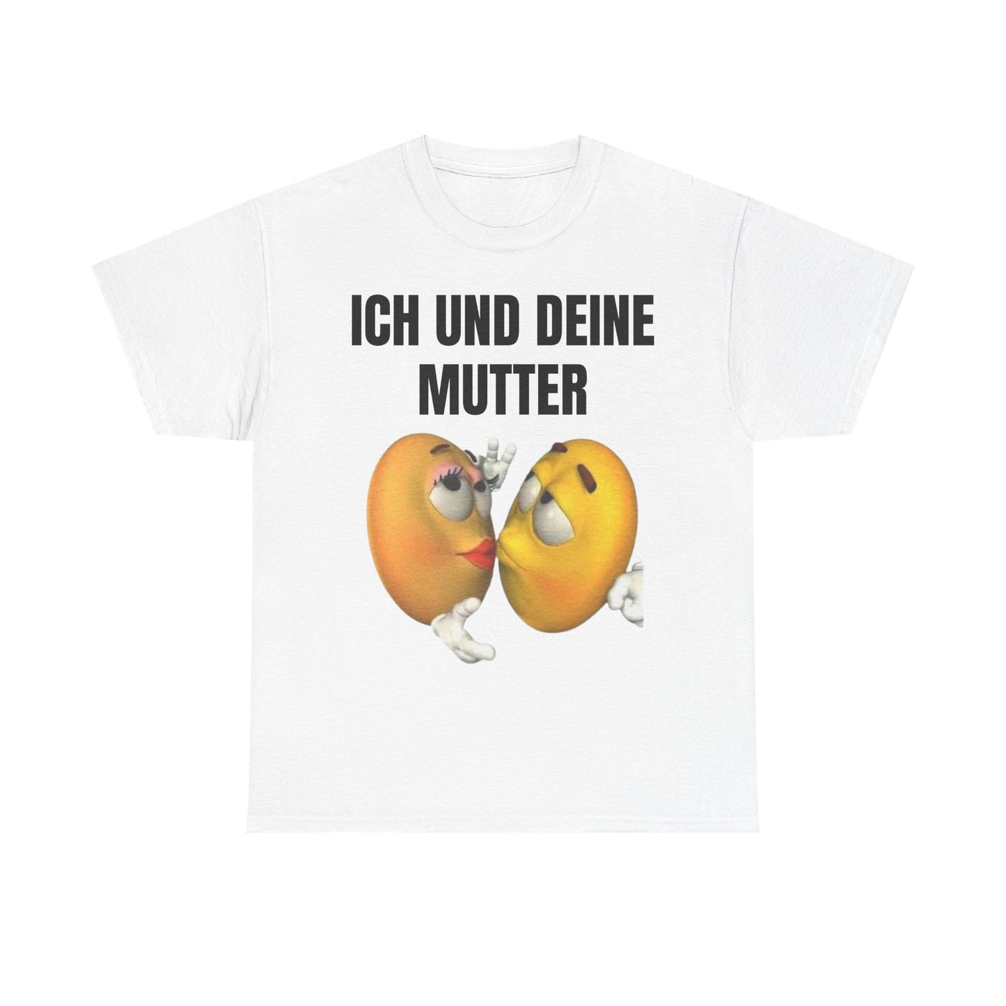 Ich und deine Mutter T-Shirt