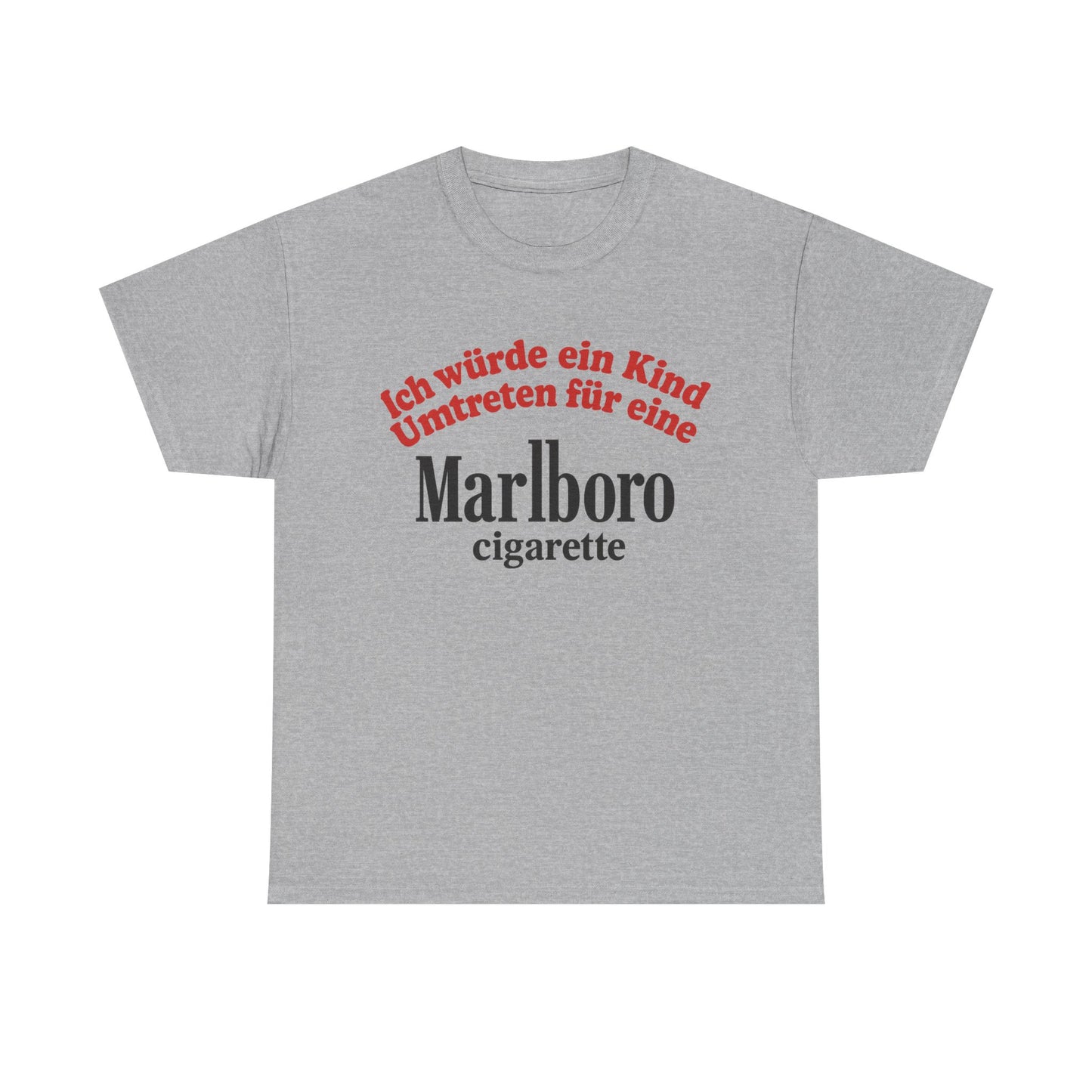 Ich würde ein Kind umtreten für eine Marlboro Cigarette T-Shirt