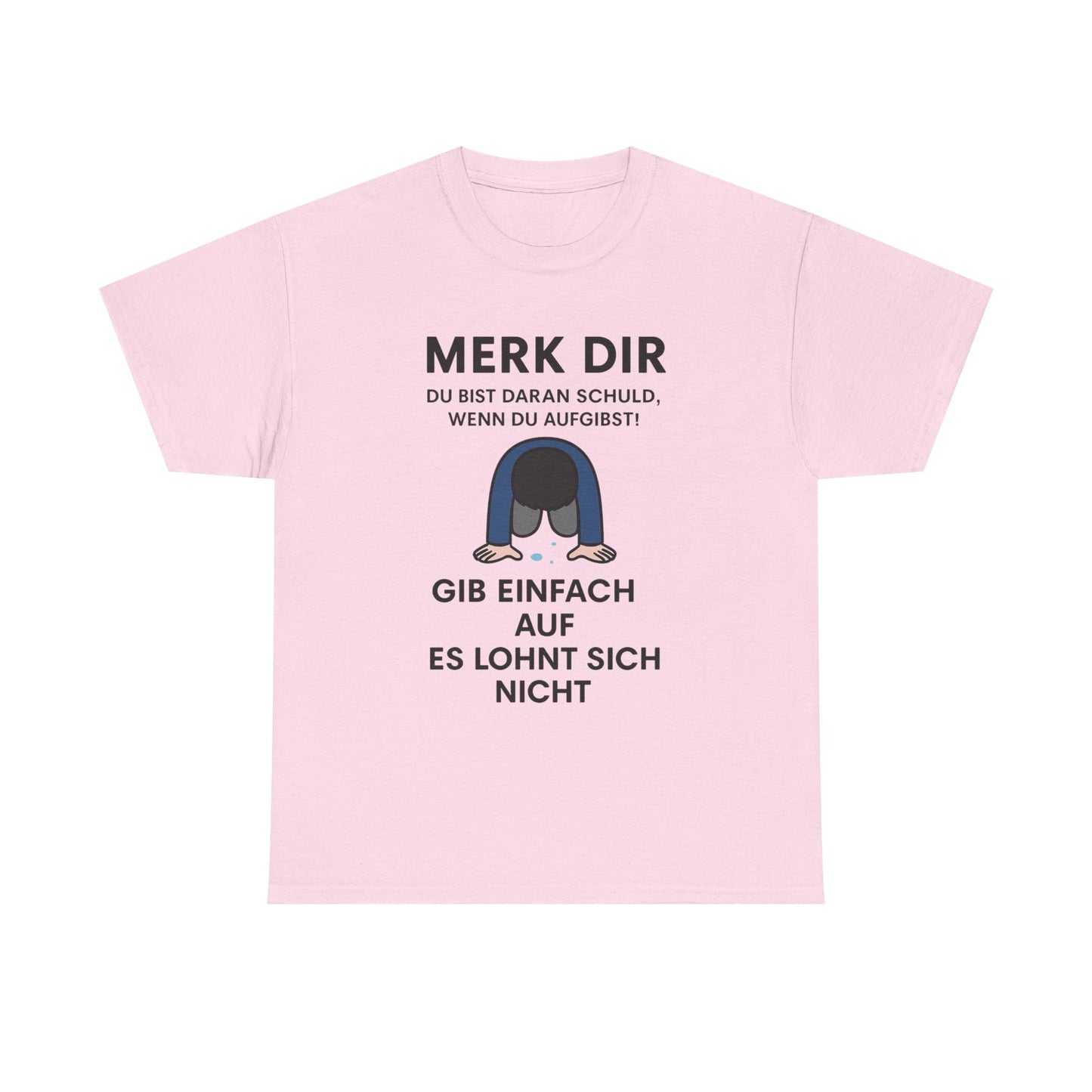 Aufgeben T-Shirt