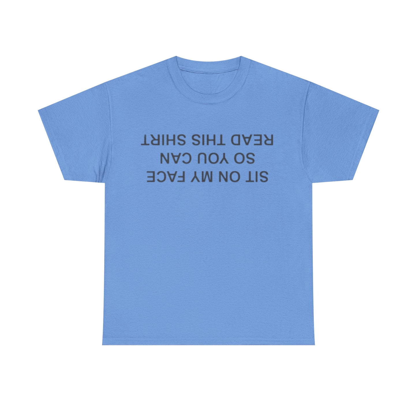 Sit On My Face So You Can Read This T-Shirt