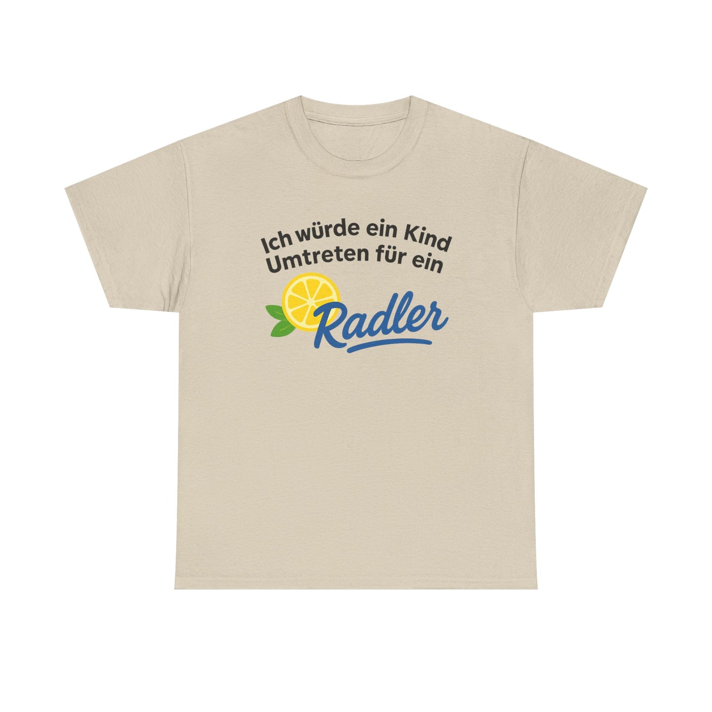 Ich würde ein Kind umtreten für ein Radler T-Shirt