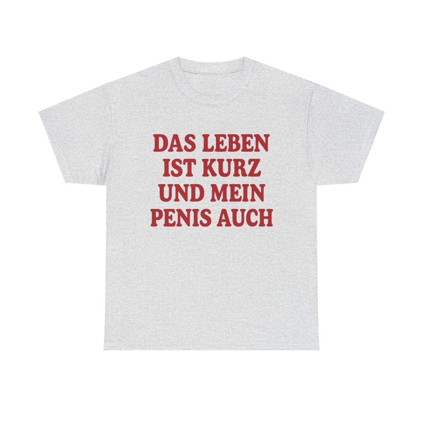 Das Leben ist kurz T-Shirt