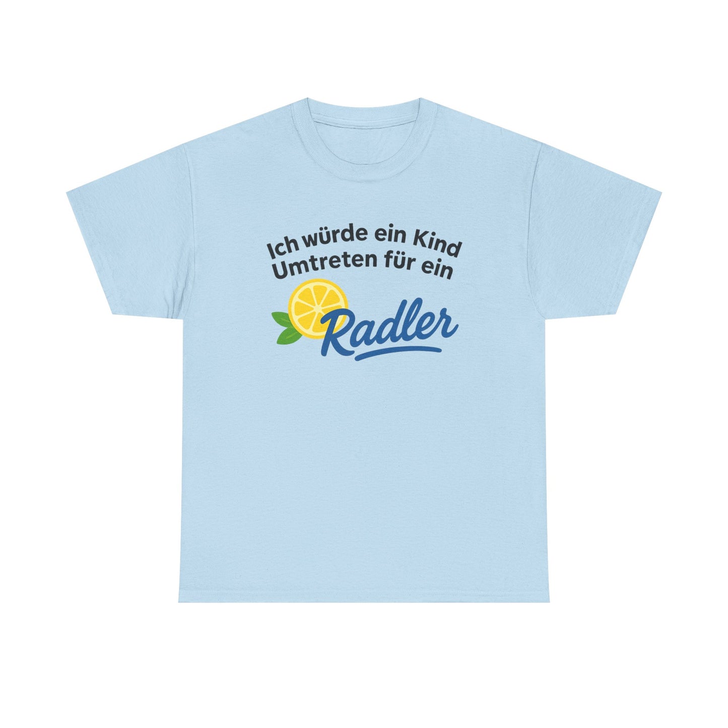 Ich würde ein Kind umtreten für ein Radler T-Shirt