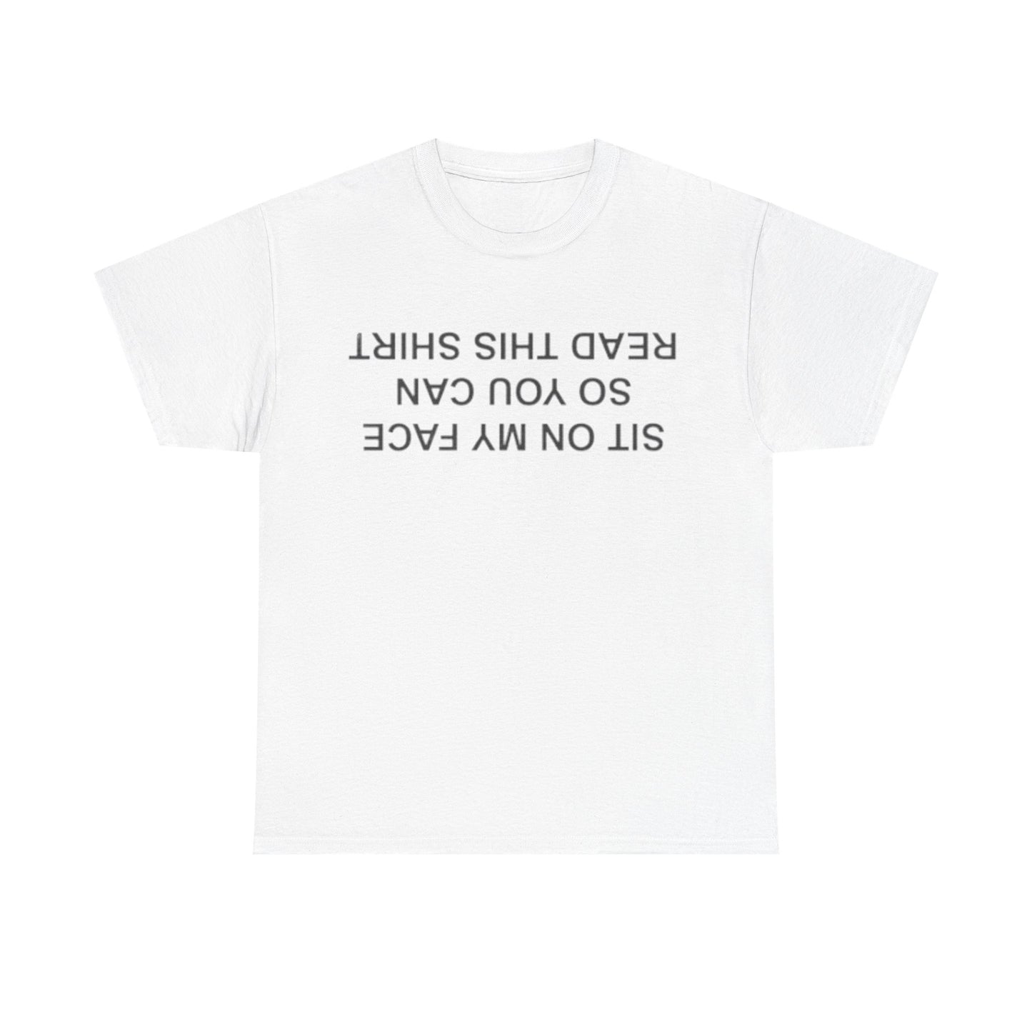 Sit On My Face So You Can Read This T-Shirt
