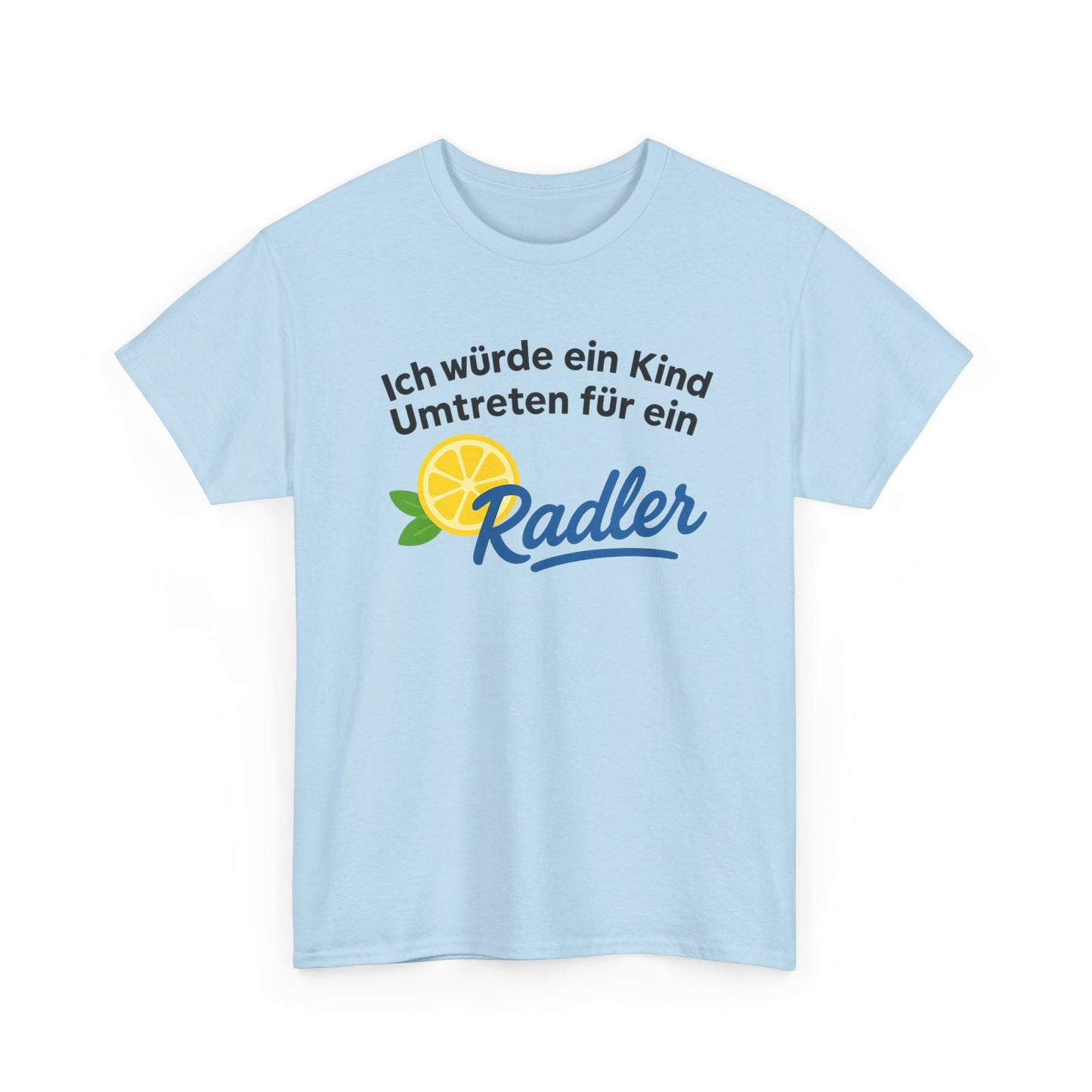 Ich würde ein Kind umtreten für ein Radler T-Shirt