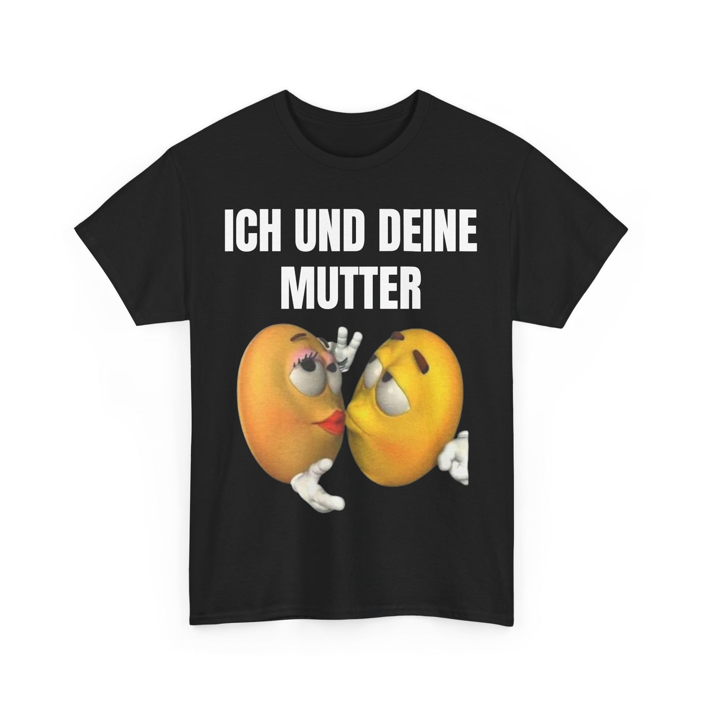 Ich und deine Mutter T-Shirt
