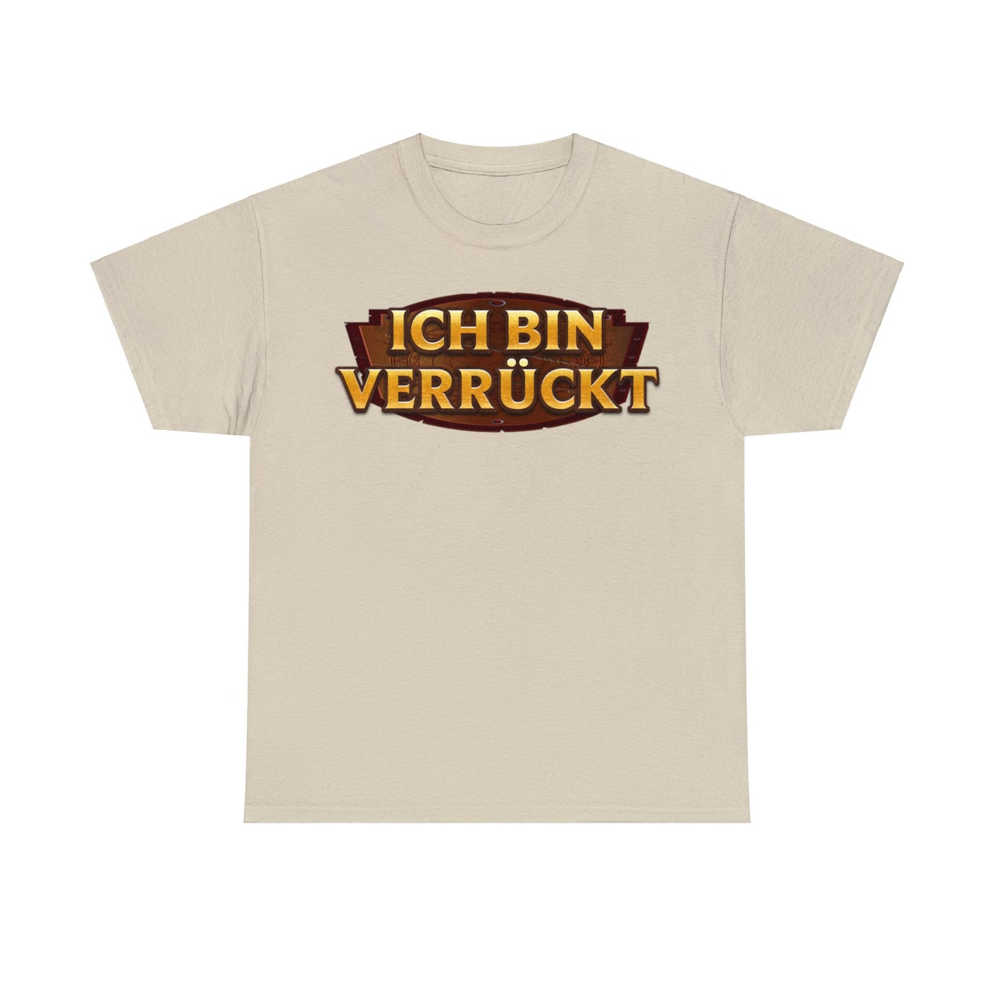 Ich Bin Verrückt T-Shirt