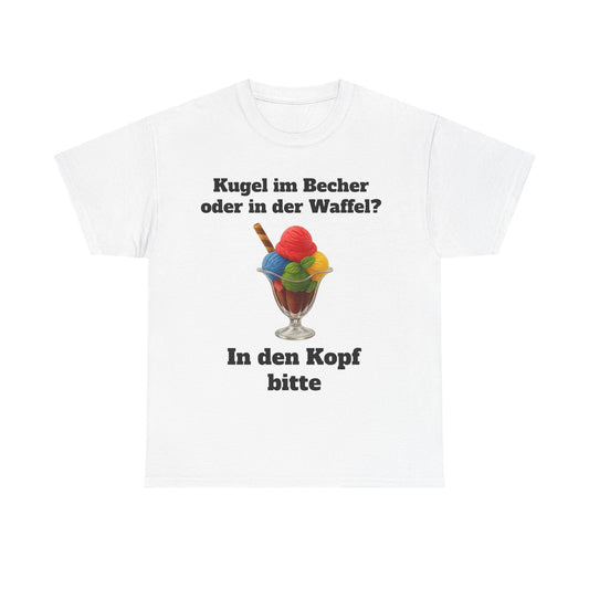 Kugel im Becher oder in der Waffel? T-Shirt