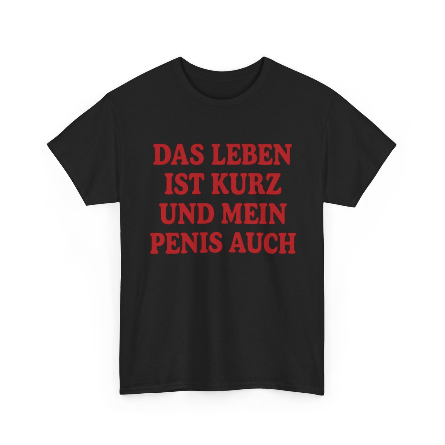 Das Leben ist kurz T-Shirt