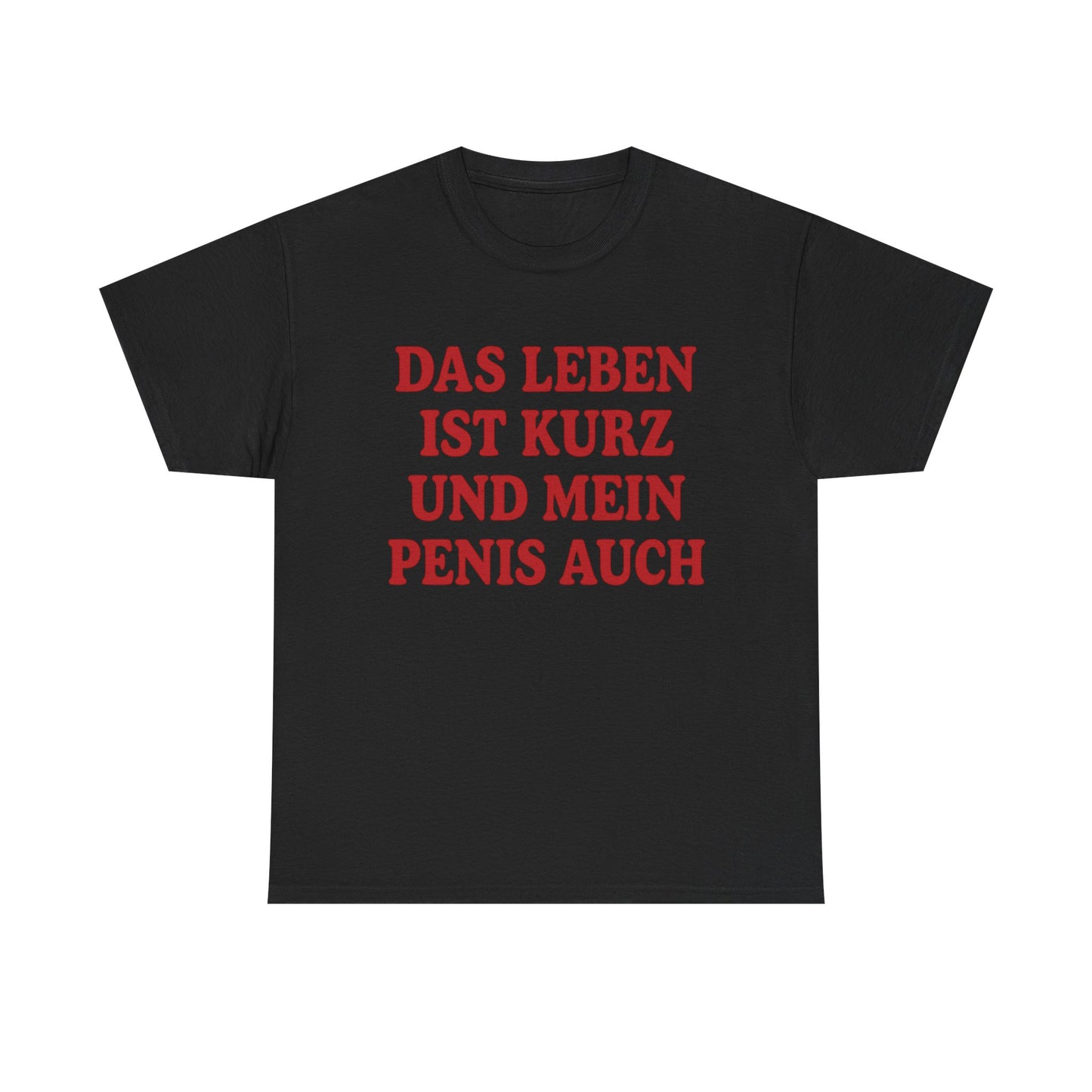 Das Leben ist kurz T-Shirt