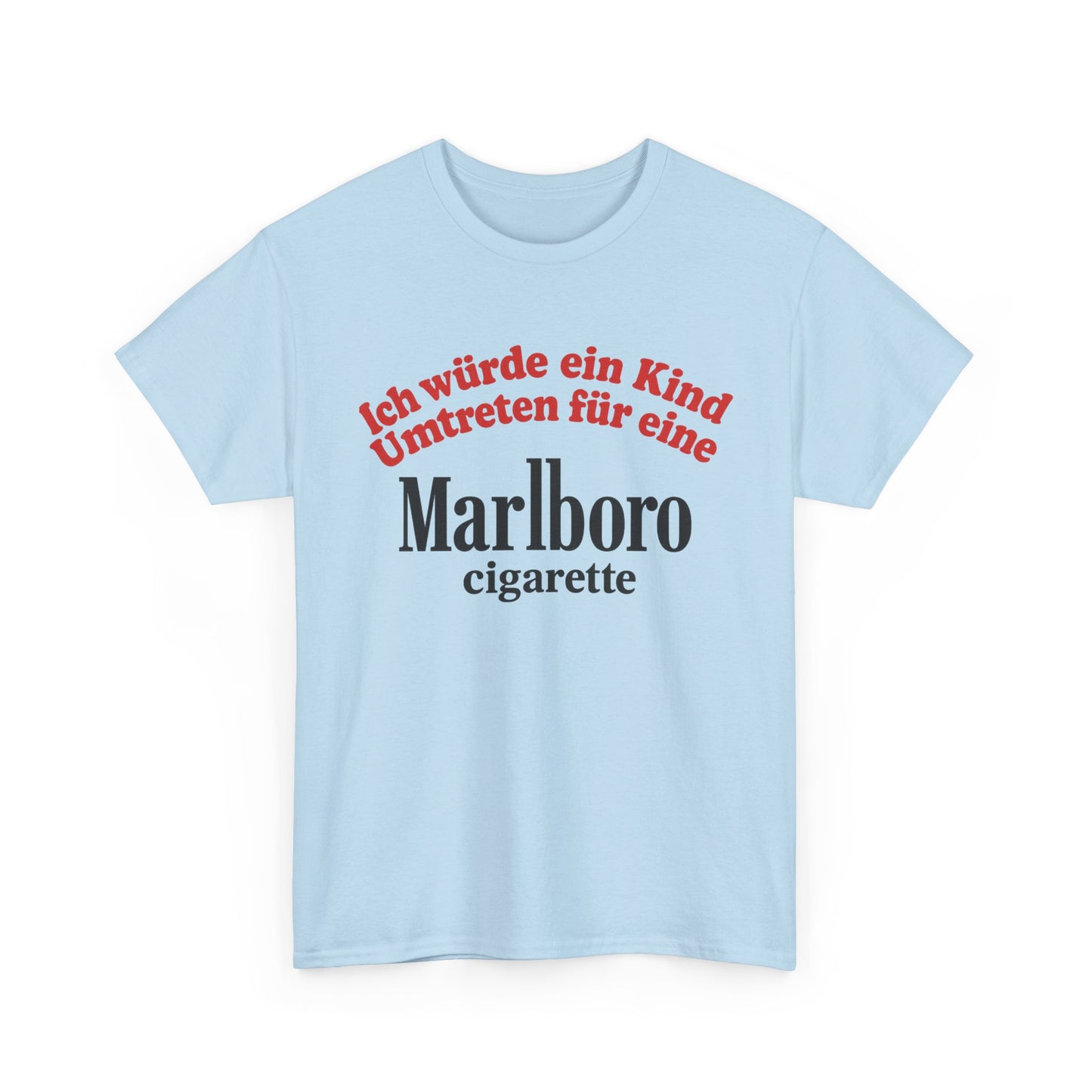 Ich würde ein Kind umtreten für eine Marlboro Cigarette T-Shirt