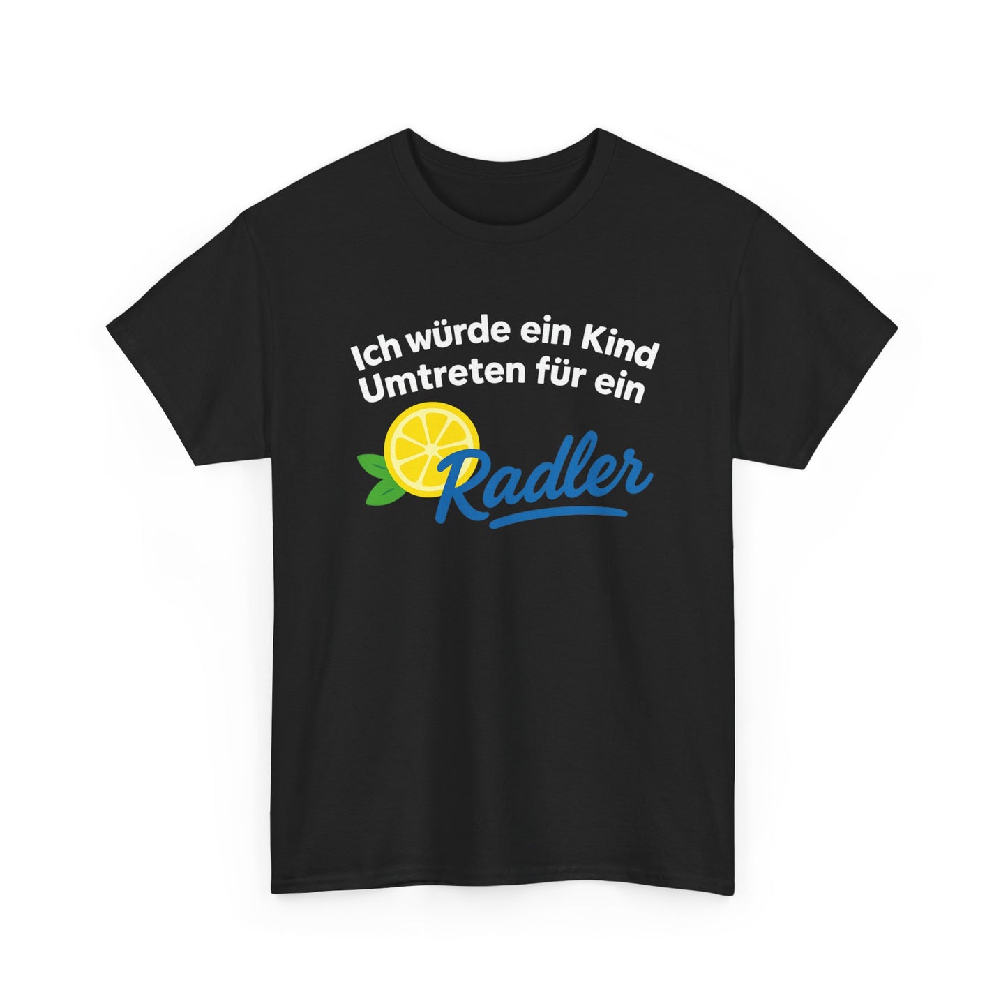 Ich würde ein Kind umtreten für ein Radler T-Shirt