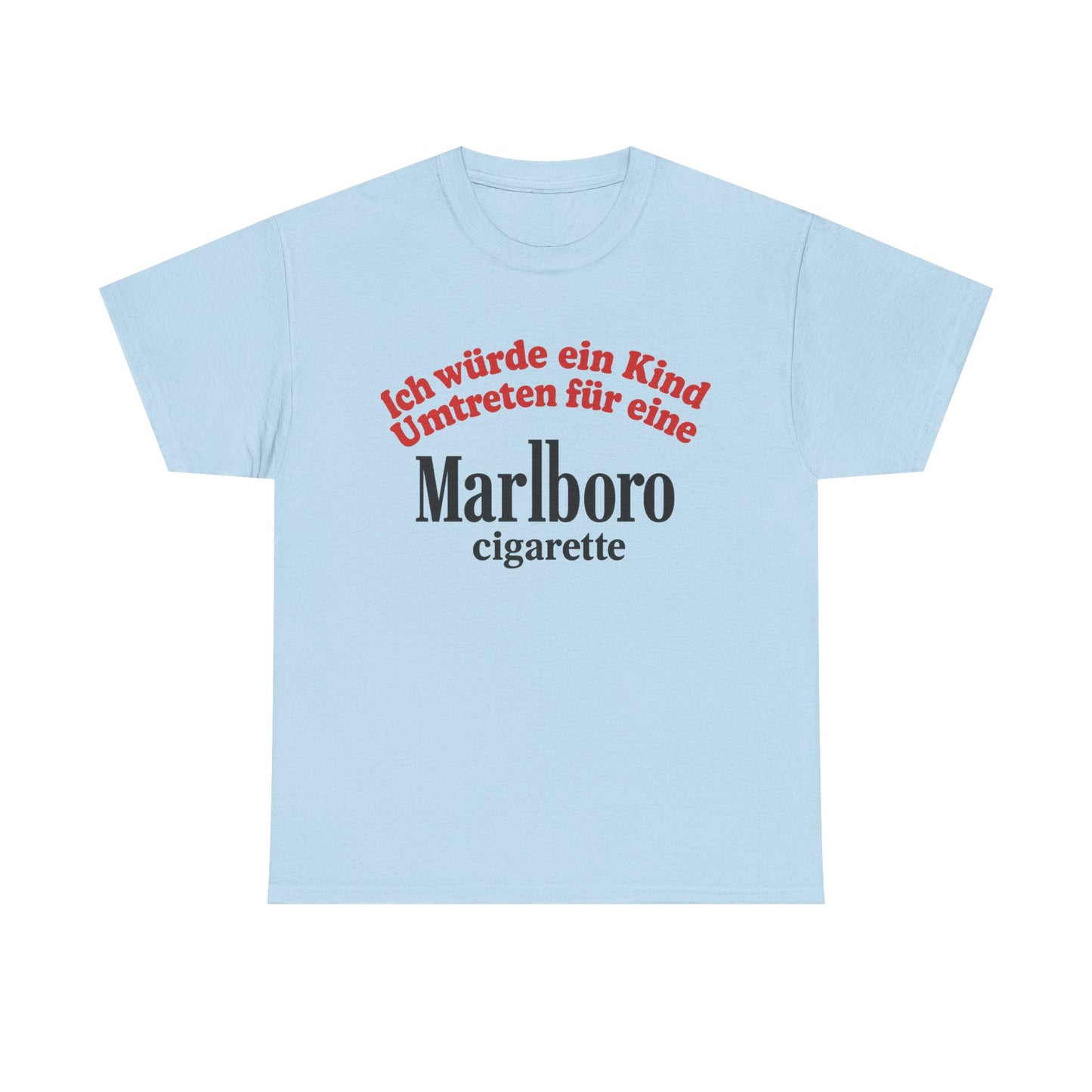 Ich würde ein Kind umtreten für eine Marlboro Cigarette T-Shirt